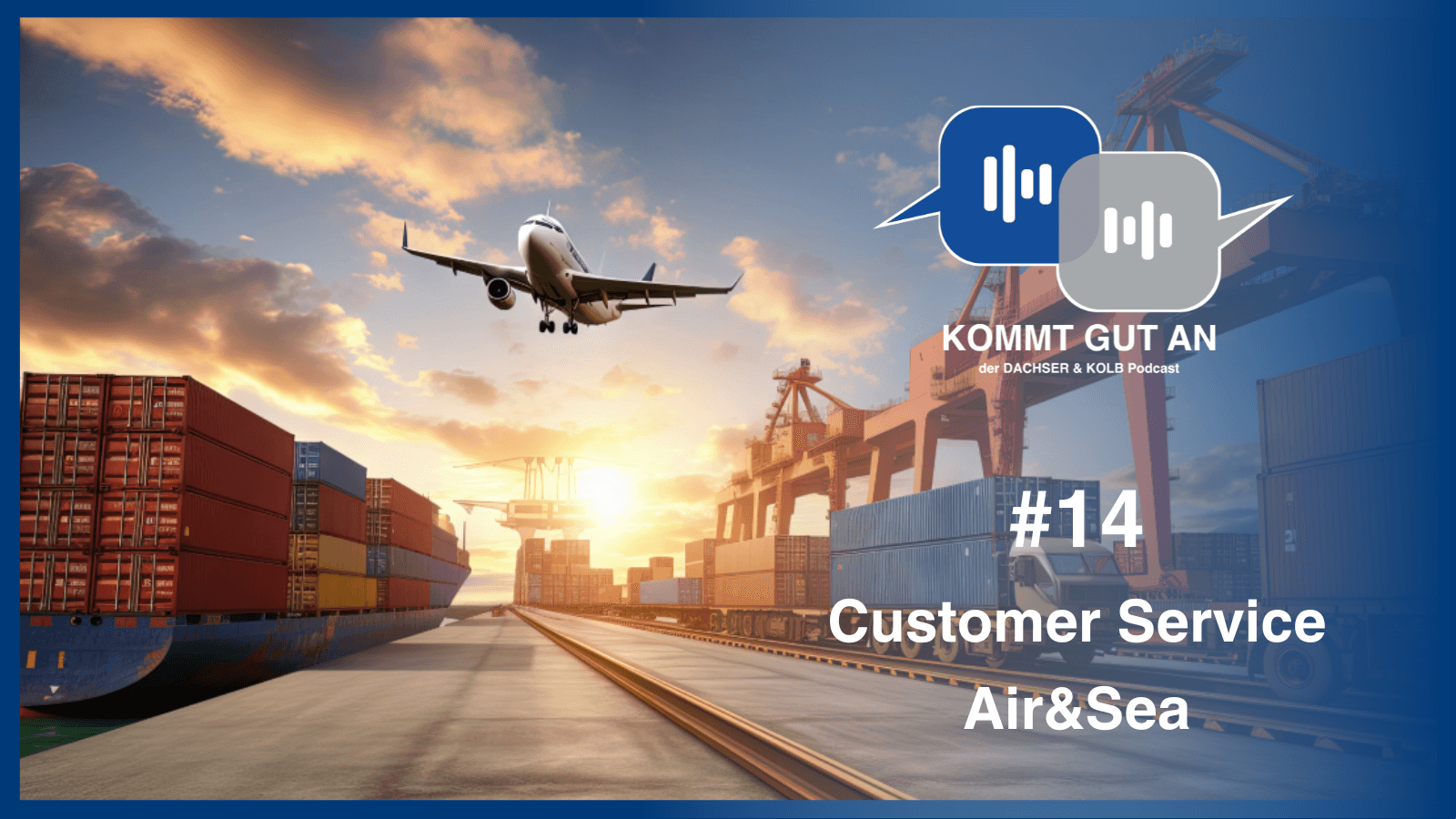 DACHSER & KOLB: Podcast "KOMMT GUT AN" - Customer Service: Air & Sea